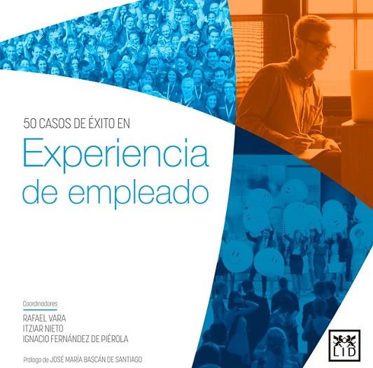 50 CASOS DE EXITO CON EXPERIENCIA DE EMPLEADO | 9788483562840 | VARA GARCÍA, RAFAEL/FERNÁNDEZ DE PÍEROLA, IGNACIO/NIETO, ITZIAR | Llibreria Online de Vilafranca del Penedès | Comprar llibres en català