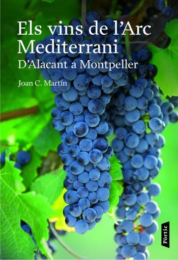 ELS VINS DE L'ARC MEDITERRANI D'ALACANT A MONTPELLER | 9788498090659 | MARTIN, J.C | Llibreria L'Odissea - Libreria Online de Vilafranca del Penedès - Comprar libros