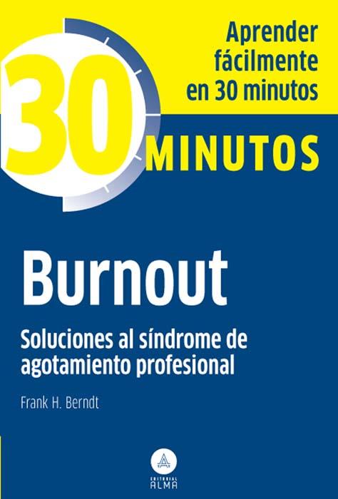 BURNOUT SOLUCIONES SÍNDROME AGOTAMIENTO PROFESIONAL | 9788415618102 | BERNDT, FRANK H | Llibreria L'Odissea - Libreria Online de Vilafranca del Penedès - Comprar libros