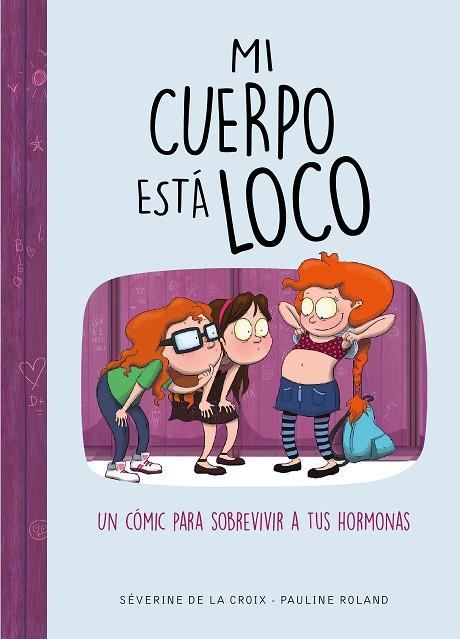 MI CUERPO ESTÁ LOCO | 9788490439883 | DE LA CROIX, SÉVERINE/ROLAND, PAULINE | Llibreria Online de Vilafranca del Penedès | Comprar llibres en català