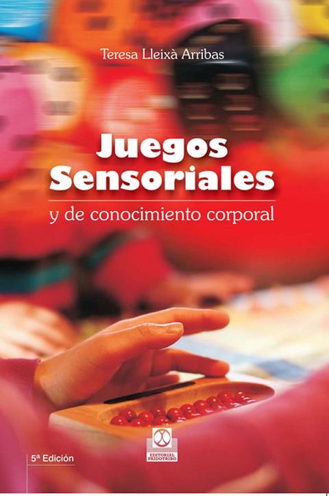 JUEGOS SENSORIALES Y DE CONOCIMIENTO | 9788480192347 | T. LLEIXA | Llibreria Online de Vilafranca del Penedès | Comprar llibres en català