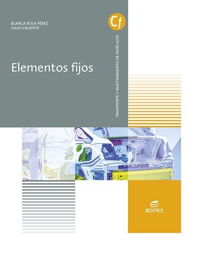 ELEMENTOS FIJOS | 9788413215600 | VALIENTE CORTIJO, JULIO/PÉREZ ANDRÉS, BLANCA ROSA | Llibreria Online de Vilafranca del Penedès | Comprar llibres en català