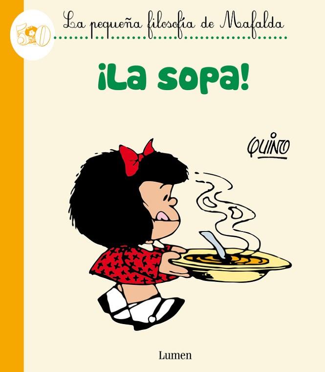 LA SOPA ( LA PEQUEÑA FILOSOFÍA DE MAFALDA ) | 9788426401793 | QUINO | Llibreria L'Odissea - Libreria Online de Vilafranca del Penedès - Comprar libros