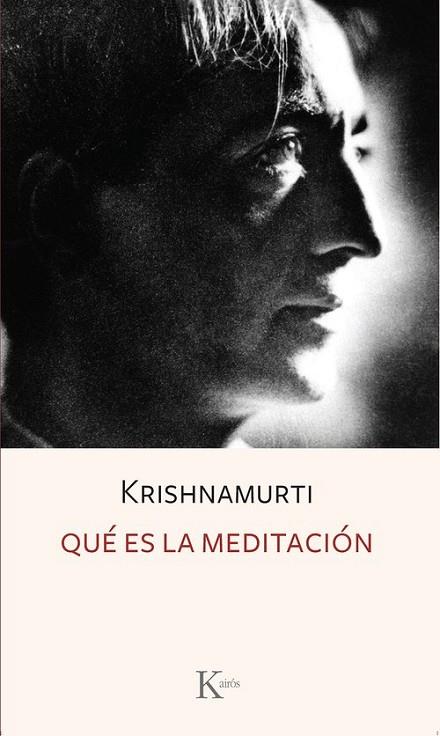 QUÉ ES LA MEDITACIÓN | 9788411212885 | KRISHNAMURTI, J. | Llibreria L'Odissea - Libreria Online de Vilafranca del Penedès - Comprar libros