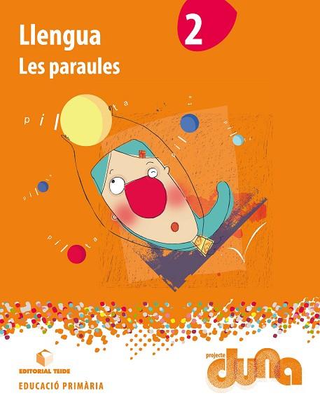 LLENGUA 2. LES PARAULES - PROJECTE DUNA | 9788430720811 | EDITORIAL TEIDE, S.A. | Llibreria Online de Vilafranca del Penedès | Comprar llibres en català