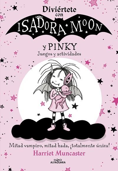 DIVIÉRTETE CON ISADORA Y PINKY JUEGOS Y ACTIVIDADES ( ISADORA MOON ) | 9788420458472 | MUNCASTER, HARRIET | Llibreria Online de Vilafranca del Penedès | Comprar llibres en català