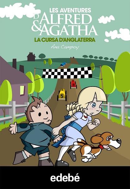 LES AVENTURES D'ALFRED & AGATHA 6 LA CURSA D'ANGLATERRA | 9788468308500 | CAMPOY, ANA | Llibreria Online de Vilafranca del Penedès | Comprar llibres en català