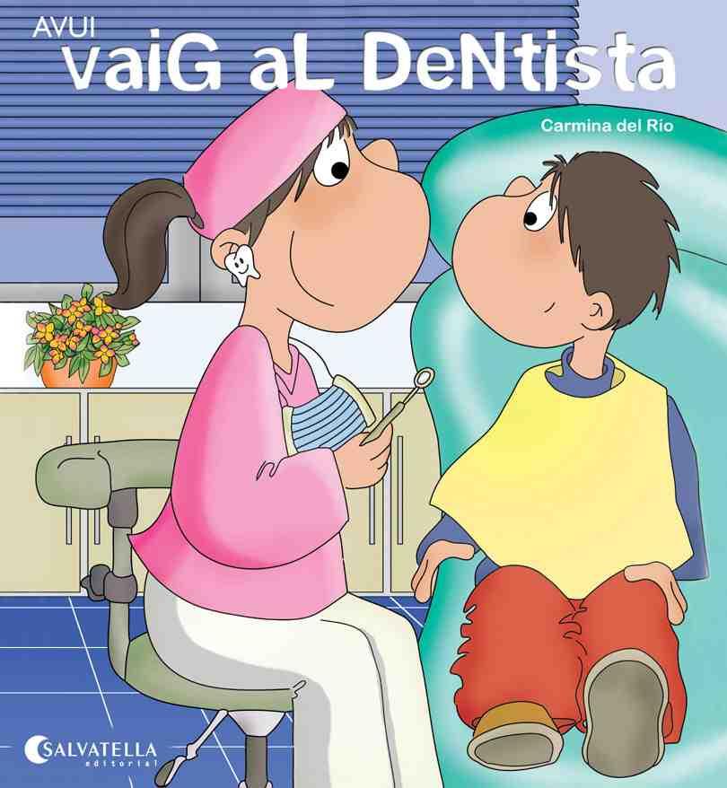 AVUI VAIG EL DENTISTA | 9788484127666 | DEL RIO GALVE, CARMINA | Llibreria Online de Vilafranca del Penedès | Comprar llibres en català