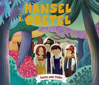 CONTES AMB TITELLES HANSEL I GRETEL | 9788413493749 | GAMBA, DANIELA | Llibreria Online de Vilafranca del Penedès | Comprar llibres en català