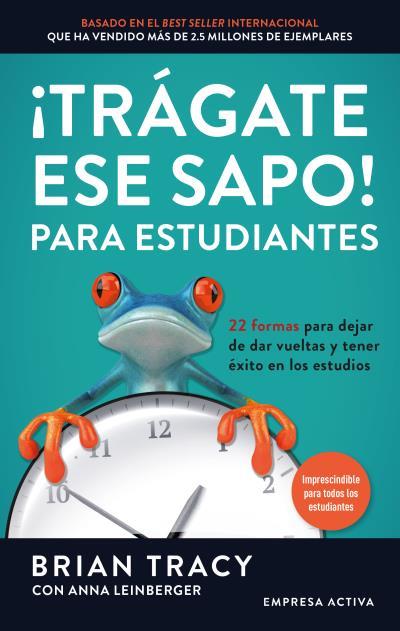 TRÁGATE ESE SAPO PARA ESTUDIANTES | 9788416997503 | TRACY, BRIAN/LEINBERGER, ANNA | Llibreria Online de Vilafranca del Penedès | Comprar llibres en català