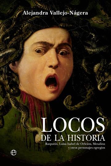 LOCOS DE LA HISTORIA | 9788413846217 | VALLEJO-NÁGERA, ALEJANDRA | Llibreria L'Odissea - Libreria Online de Vilafranca del Penedès - Comprar libros