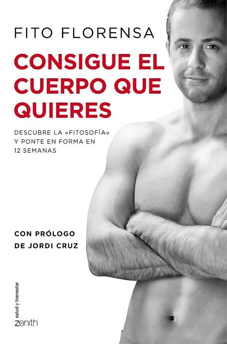 CONSIGUE EL CUERPO QUE QUIERES | 9788408141044 | FLORENSA, FITO | Llibreria Online de Vilafranca del Penedès | Comprar llibres en català