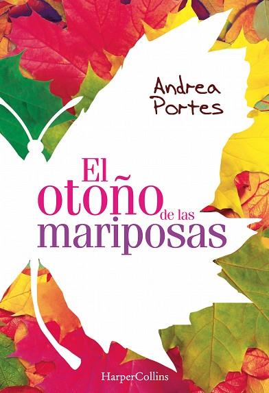 EL OTOÑO DE LAS MARIPOSAS | 9788416502455 | PORTES, ANDREA | Llibreria L'Odissea - Libreria Online de Vilafranca del Penedès - Comprar libros