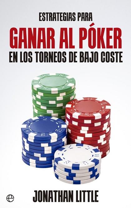 ESTRATEGIAS PARA GANAR AL PÓKER EN LOS TORNEOS DE BAJO COSTE | 9788490605479 | LITTLE, JONATHAN | Llibreria Online de Vilafranca del Penedès | Comprar llibres en català