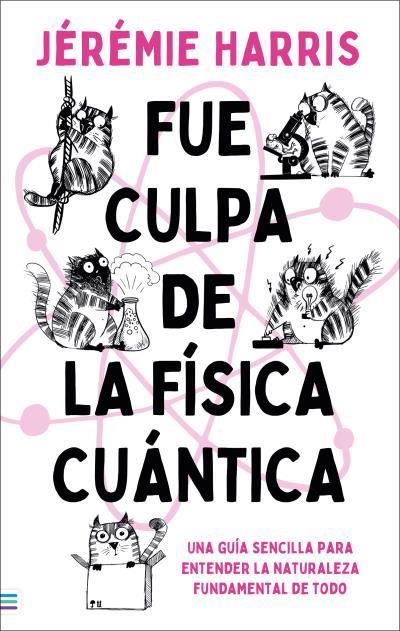 FUE CULPA DE LA FÍSICA CUÁNTICA | 9788492917228 | HARRIS, JÉRÉMIE | Llibreria Online de Vilafranca del Penedès | Comprar llibres en català