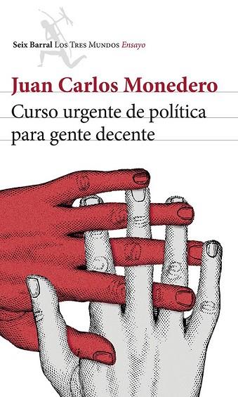 CURSO URGENTE DE POLÍTICA PARA GENTE DECENTE | 9788432220814 | MONEDERO, JUAN CARLOS | Llibreria Online de Vilafranca del Penedès | Comprar llibres en català