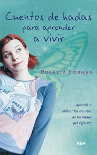 CUENTOS DE HADAS PARA APRENDER A VIVIR | 9788490062982 | FORNER, ROSETTA | Llibreria Online de Vilafranca del Penedès | Comprar llibres en català