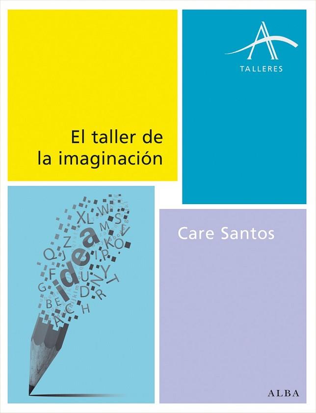 EL TALLER DE LA IMAGINACIÓN | 9788490650158 | SANTOS, CARE | Llibreria Online de Vilafranca del Penedès | Comprar llibres en català