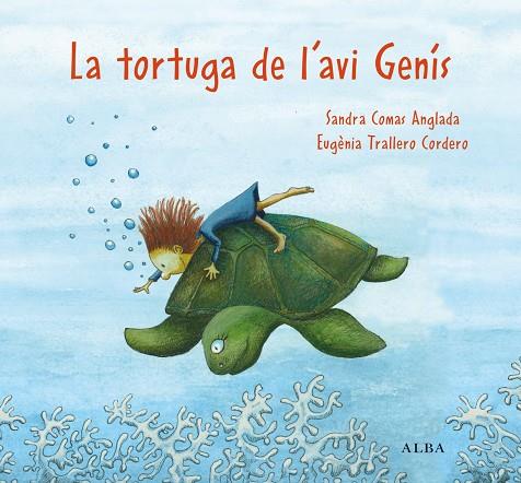 LA TORTUGA DE L'AVI GENÍS | 9788411781053 | COMAS ANGLADA, SANDRA/TRALLERO CORDERO, EUGÈNIA | Llibreria Online de Vilafranca del Penedès | Comprar llibres en català