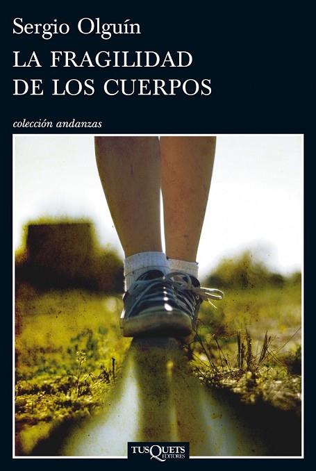 LA FRAGILIDAD DE LOS CUERPOS | 9788483834480 | OLGUIN, SERGIO | Llibreria Online de Vilafranca del Penedès | Comprar llibres en català