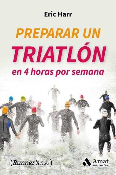 PREPARAR UN TRIATLON EN 4 HORAS POR SEMANA | 9788497358682 | HARR, ERIC | Llibreria Online de Vilafranca del Penedès | Comprar llibres en català