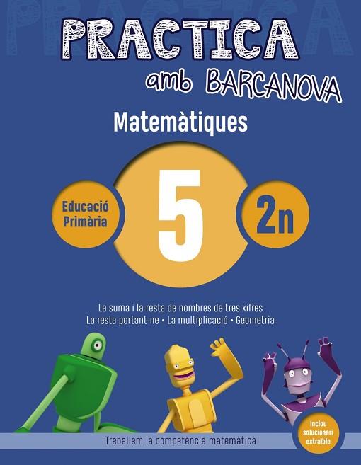 PRACTICA AMB BARCANOVA MATEMÀTIQUES 5 | 9788448945541 | ACHÓN, JORDI/UTGÉS, JOSEP MARIA | Llibreria Online de Vilafranca del Penedès | Comprar llibres en català