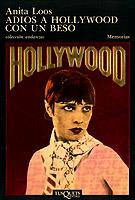 ADIOS A HOLLYWOOD CON UN BESO | 9788472232747 | ANITA LOOS | Llibreria Online de Vilafranca del Penedès | Comprar llibres en català