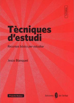 TÈCNIQUES D'ESTUDI | 9788476286937 | BLANQUET, JESÚS | Llibreria Online de Vilafranca del Penedès | Comprar llibres en català