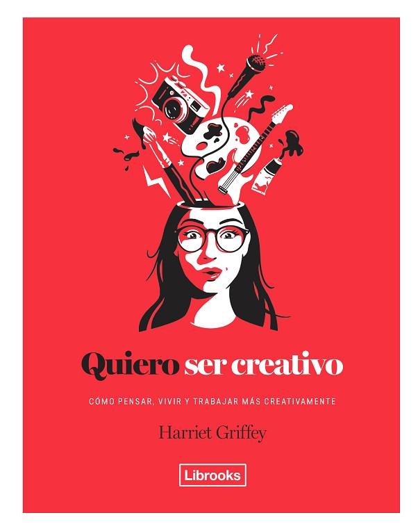 QUIERO SER CREATIVO | 9788494731891 | GRIFFEY, HARRIET | Llibreria L'Odissea - Libreria Online de Vilafranca del Penedès - Comprar libros