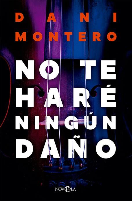 NO TE HARÉ NINGÚN DAÑO | 9788413842875 | MONTERO, DANI | Llibreria Online de Vilafranca del Penedès | Comprar llibres en català