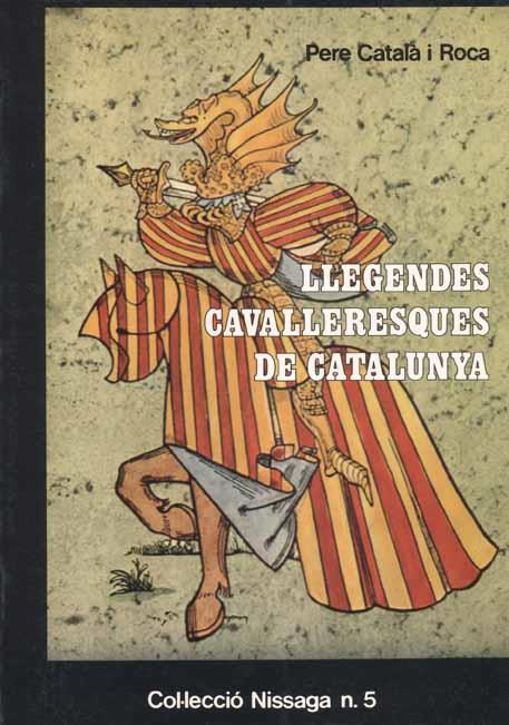 LLEGENDES CAVALLERESQUES DE CATALUN | 9788423202423 | P.CATALA I ROCA | Llibreria Online de Vilafranca del Penedès | Comprar llibres en català