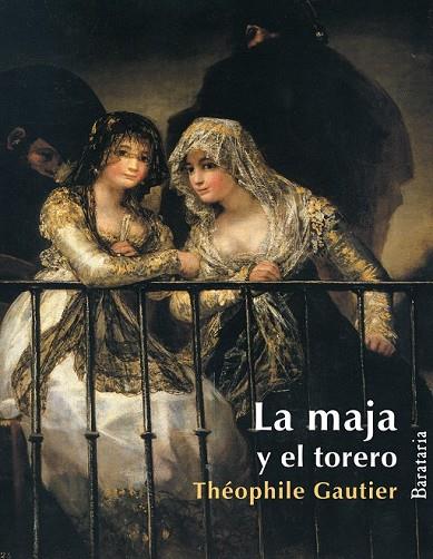 LA MAJA Y EL TORERO | 9788495764812 | GAUTIER, THEOPHILE | Llibreria L'Odissea - Libreria Online de Vilafranca del Penedès - Comprar libros