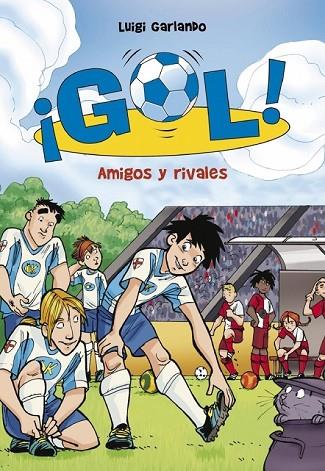 GOL 23 AMIGOS Y RIVALES | 9788415580829 | GARLANDO, LUIGI | Llibreria Online de Vilafranca del Penedès | Comprar llibres en català