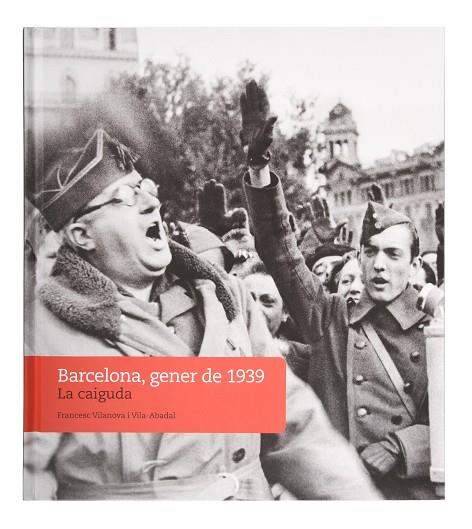 BARCELONA GENER DE 1939 LA CAIGUDA | 9788491564447 | VILANOVA I VILA-ABADAL, FRANCESC | Llibreria Online de Vilafranca del Penedès | Comprar llibres en català