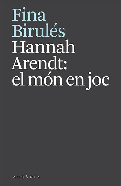 HANNAH ARENDT EL MÓN EN JOC | 9788412592610 | BIRULÉS, FINA | Llibreria Online de Vilafranca del Penedès | Comprar llibres en català