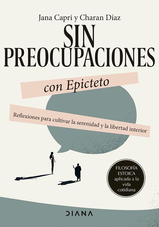 SIN PREOCUPACIONES CON EPICTETO | 9788411191746 | CAPRI, JANA/DÍAZ ARQUILLO, CHARAN | Llibreria Online de Vilafranca del Penedès | Comprar llibres en català