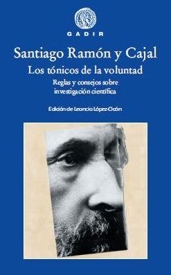 LOS TONICOS DE LA VOLUNTAD  REGLAS Y CONSEJOS SOBRE INVESTIGACIÓN CIENTÍFICA | 9788494945052 | RAMON Y CAJAL, SANTIAGO | Llibreria Online de Vilafranca del Penedès | Comprar llibres en català