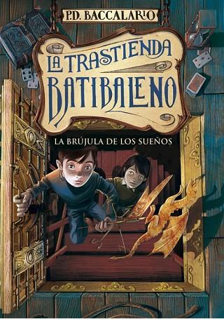 LA TRASTIENDA BATIBALENO 2 LA BRÚJULA DE LOS SUEÑOS | 9788415580720 | BACCALARIO, PIERDOMENICO | Llibreria Online de Vilafranca del Penedès | Comprar llibres en català