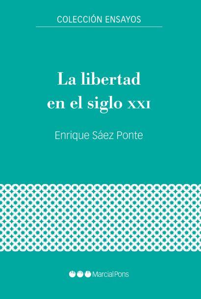 LA LIBERTAD EN EL SIGLO XXI | 9788416662937 | SÁEZ PONTE, ENRIQUE | Llibreria L'Odissea - Libreria Online de Vilafranca del Penedès - Comprar libros