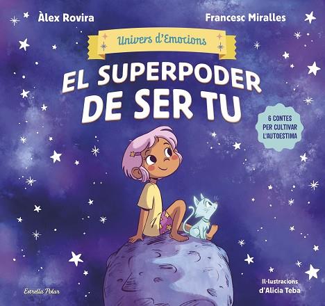 UNIVERS D'EMOCIONS 1 EL SUPERPODER DE SER TU | 9788413899022 | ROVIRA, ÀLEX/MIRALLES, FRANCESC | Llibreria Online de Vilafranca del Penedès | Comprar llibres en català