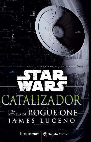 STAR WARS ROGUE ONE CATALIZADOR | 9788416816156 | LUCENO, JAMES | Llibreria Online de Vilafranca del Penedès | Comprar llibres en català