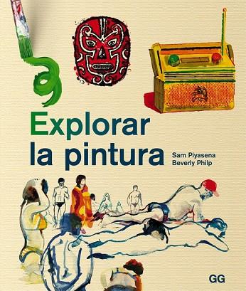 EXPLORAR LA PINTURA | 9788425227370 | PIYASENA, SAM / PHILP, BEVERLY | Llibreria Online de Vilafranca del Penedès | Comprar llibres en català