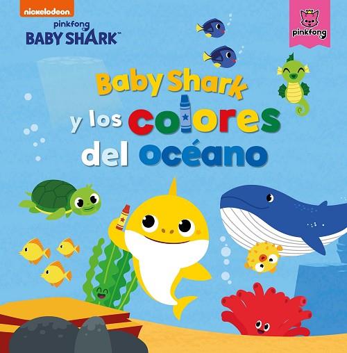 BABY SHARK Y LOS COLORES DEL OCÉANO (BABY SHARK) | 9788448856465 | NICKELODEON, | Llibreria L'Odissea - Libreria Online de Vilafranca del Penedès - Comprar libros