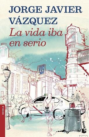 LA VIDA IBA EN SERIO | 9788408121909 | VAZQUEZ, JORGE JAVIER | Llibreria L'Odissea - Libreria Online de Vilafranca del Penedès - Comprar libros