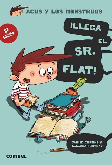 AGUS Y LOS MONSTRUOS 1 ¡ LLEGA EL SR. FLAT ! | 9788498259117 | COPONS, JAUME/FORTUNY, LILIANA | Llibreria L'Odissea - Libreria Online de Vilafranca del Penedès - Comprar libros