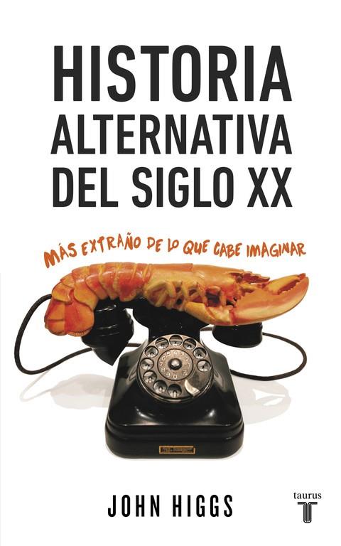 HISTORIA ALTERNATIVA DEL SIGLO XX | 9788430617432 | HIGGS, JOHN | Llibreria Online de Vilafranca del Penedès | Comprar llibres en català