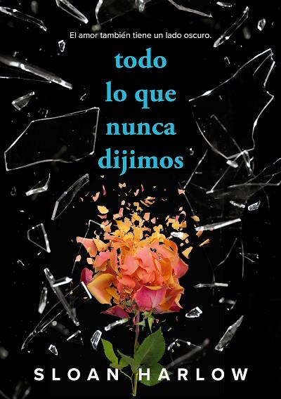 TODO LO QUE NUNCA DIJIMOS | 9788419688996 | HARLOW, SLOAN | Llibreria Online de Vilafranca del Penedès | Comprar llibres en català