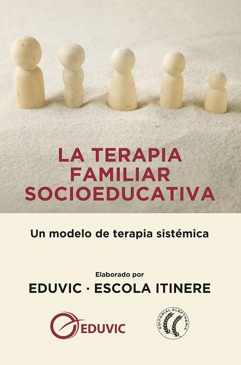 LA TERAPIA FAMILIAR SOCIOEDUCATIVA | 9788494964190 | EDUVIC ESCOLA ITINERE | Llibreria L'Odissea - Libreria Online de Vilafranca del Penedès - Comprar libros