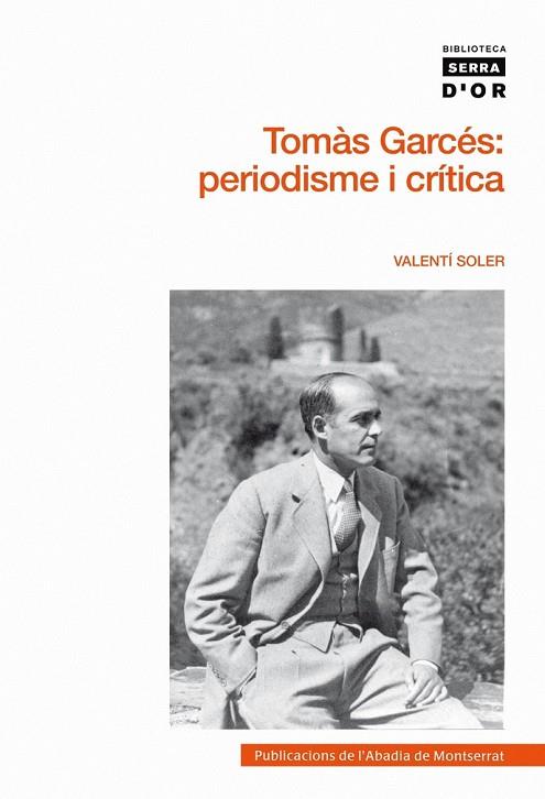 TOMAS GARCES PERIODISME I CRITICA | 9788498832709 | SOLER, VALENTI | Llibreria L'Odissea - Libreria Online de Vilafranca del Penedès - Comprar libros