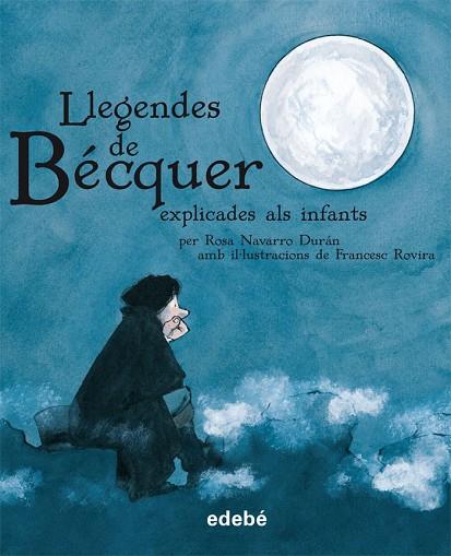 LLEGENDES DE BÉCQUER EXPLICADES ALS INFANTS | 9788423693368 | GUSTAVO ADOLFO BÉCQUER EDEBÉ (OBRA COLECTIVA) | Llibreria L'Odissea - Libreria Online de Vilafranca del Penedès - Comprar libros